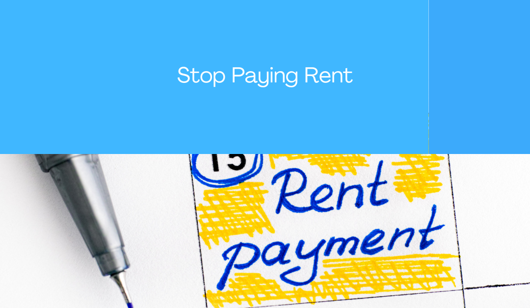 Stop Paying Rent